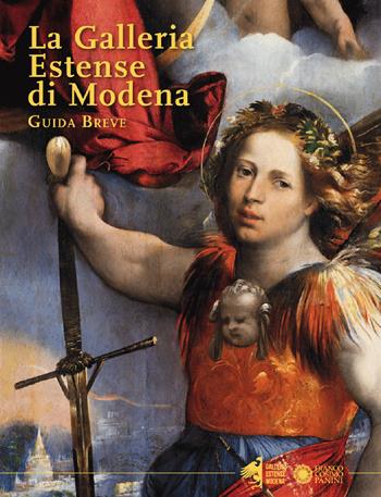 La Galleria Estense di Modena. Guida breve  - Libro Franco Cosimo Panini 2024, Arte estensi | Libraccio.it