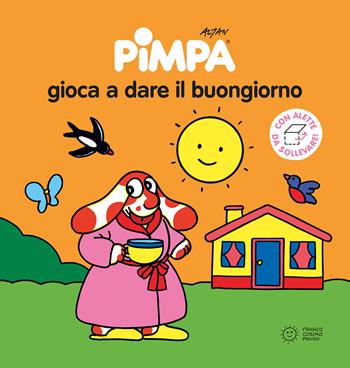 Pimpa gioca a dare al buongiorno. Ediz. illustrata - Altan - Libro Franco Cosimo Panini 2023, Pimpagioca | Libraccio.it
