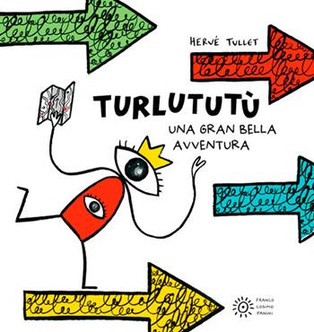 Turlututù. Una gran bella avventura. Ediz. a colori - Hervé Tullet - Libro Franco Cosimo Panini 2023, I libri di Hervé Tullet | Libraccio.it