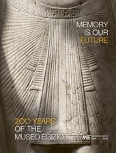 Memory is our future. 200 years of the museo egizio