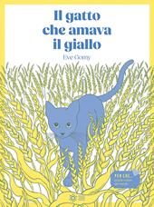 Il gatto che amava il giallo. Ediz. illustrata