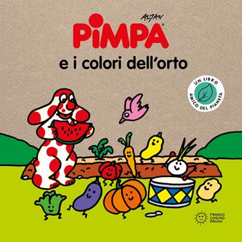Pimpa e i colori dell'orto. Storie per il pianeta. Ediz. a colori - Altan - Libro Franco Cosimo Panini 2024 | Libraccio.it