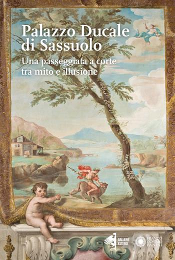 Il Palazzo Ducale di Sassuolo. Una passeggiata a corte tra mito e illusione - Federico Fischetti - Libro Franco Cosimo Panini 2024, Arte e architettura | Libraccio.it