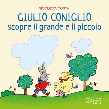 Giulio Coniglio scopre il grande e il piccolo. Ediz. a colori - Nicoletta Costa - Libro Franco Cosimo Panini 2024, Giulio scopre | Libraccio.it