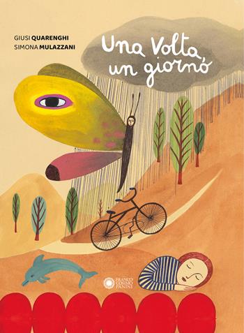 Una volta, un giorno - Giusi Quarenghi, Simona Mulazzani - Libro Franco Cosimo Panini 2024, Illustrati | Libraccio.it