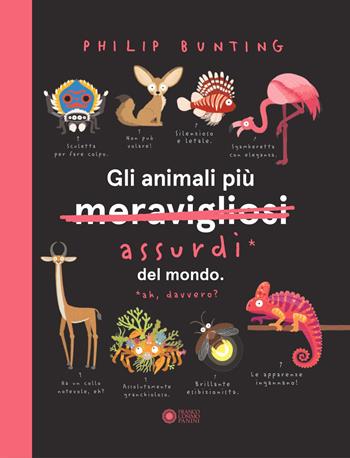 Gli animali più assurdi del mondo - Philip Bunting - Libro Franco Cosimo Panini 2024, Divulgazione d'artista | Libraccio.it