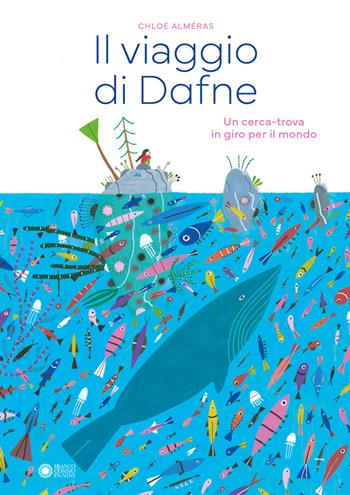 Il viaggio di Dafne. Un cerca-trova in giro per il mondo. Ediz. a colori - Chloé Alméras - Libro Franco Cosimo Panini 2024, Illustrati | Libraccio.it