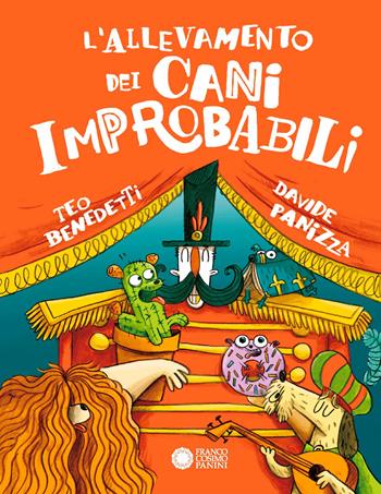 L'allevamento dei cani improbabili. Ediz. a colori - Teo Benedetti - Libro Franco Cosimo Panini 2025, Illustrati | Libraccio.it