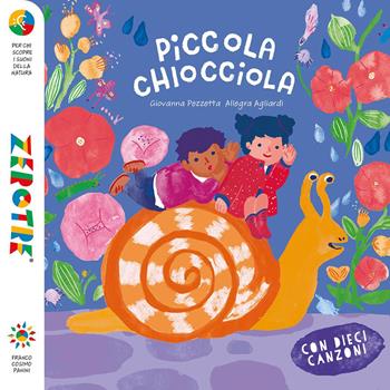 Piccola chiocciola. Ediz. a colori - Giovanna Pezzetta, Giovanna Pezzetta - Libro Franco Cosimo Panini 2025, Zerotre | Libraccio.it
