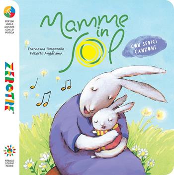Mamme in sol. Ediz. a colori. Con 16 canzoni scaricabili - Francesca Borgarello, Roberta Angaramo - Libro Franco Cosimo Panini 2025, Zerotre | Libraccio.it