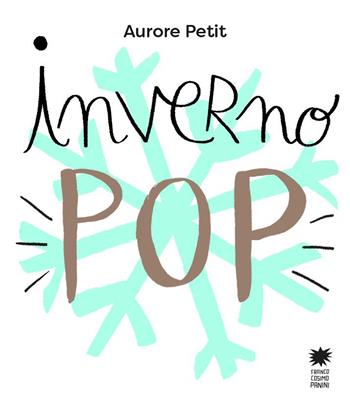 Inverno pop. Ediz. a colori - Aurore Petit - Libro Franco Cosimo Panini 2026, Mini pops | Libraccio.it