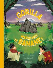 I gorilla mangiano le banane? Ediz. a colori