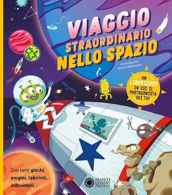 Viaggio straordinario nello spazio. Escape game - Hervé Eparvier - Libro Franco Cosimo Panini 2026, Libri gioco | Libraccio.it