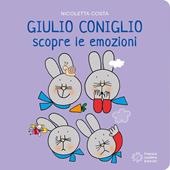 Giulio Coniglio scopre le emozioni. Ediz. a colori
