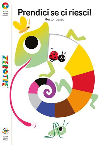 Prendici se ci riesci. Ediz. a colori - Hector Dexet - Libro Franco Cosimo Panini 2026, Zerotre | Libraccio.it