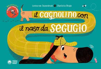 Il cagnolino con il naso da segugio. Ediz. a colori - Levina Van Teunenbroek, Charlotte Bruijn - Libro Franco Cosimo Panini 2026, Storie da ridere | Libraccio.it