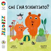 Chi l'ha schiacciato? Ediz. a colori