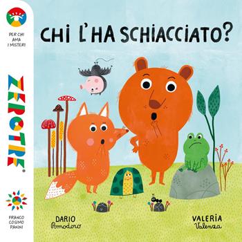 Chi l'ha schiacciato? Ediz. a colori - Dario Pomodoro, Dario Pomodoro - Libro Franco Cosimo Panini 2026, Zerotre | Libraccio.it