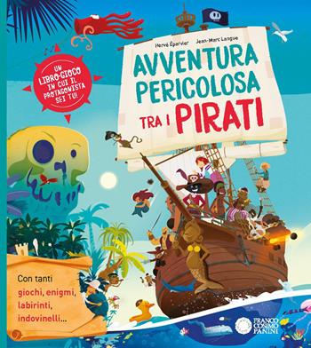 Avventura pericolosa tra i pirati - Hervé Eparvier, Jean-Marc Langue - Libro Franco Cosimo Panini 2026, Librigame | Libraccio.it