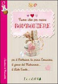Nuove idee per creare bomboniere  - Libro Ecolibri 2016 | Libraccio.it