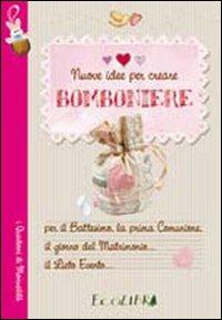 Nuove idee per creare bomboniere  - Libro Ecolibri 2016 | Libraccio.it