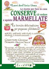 Le ricette per fare in casa conserve di verdure e squisite marmellate