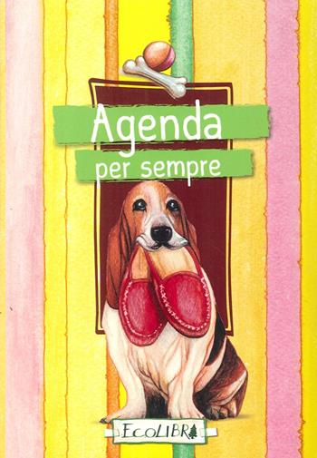 Agenda per sempre. Giorni bau  - Libro Ecolibri 2009, Ricette regionali | Libraccio.it