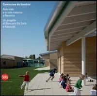 Cominciare dai bambini. Asilo nido e scuola materna  - Libro Skira 2008, Architettura | Libraccio.it