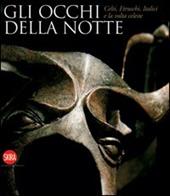 Gli occhi della notte. Ediz. illustrata