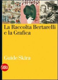 La raccolta Bertarelli - Claudio Salsi - Libro Skira 2009, Guide artistiche Skira | Libraccio.it