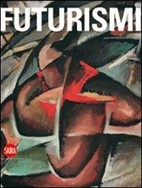Futurismi  - Libro Skira 2009, Arte moderna. Cataloghi | Libraccio.it