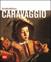 Caravaggio. Ediz. illustrata  - Libro Skira 2009, Mini artbooks | Libraccio.it