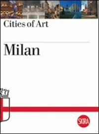 Milan. Cities of Art - Roberta D'Adda - Libro Skira 2009, Guide artistiche Skira | Libraccio.it