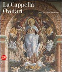 La Cappella Ovetari. Artisti, tecniche, materiali  - Libro Skira 2009, Arte antica. Varia | Libraccio.it