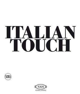 Italian touch. Ediz. italiana e inglese - Donatella Sartorio, Paolo Leone - Libro Skira 2009, Moda e costume | Libraccio.it