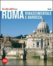 Roma rinascimentale e barocca. Con cartina