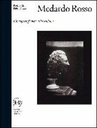 Medardo Rosso. Catalogo ragionato della scultura. Ediz. illustrata  - Libro Skira 2009, Archivi dell'arte moderna | Libraccio.it
