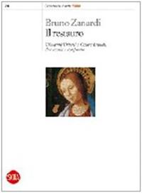 Il restauro. Giovanni Urbani e Cesare Brandi, due teorie a confronto - Bruno Zanardi - Libro Skira 2010, Biblioteca d'arte Skira | Libraccio.it