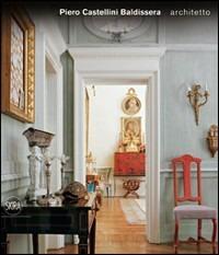 Piero Castellini. Architettura e design. Ediz. italiana e inglese  - Libro Skira 2009, Monografie | Libraccio.it