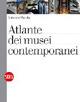 Atlante dei musei contemporanei. Ediz. illustrata - Antonello Marotta - Libro Skira 2010, Architettura | Libraccio.it