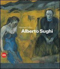 Alberto Sughi. Ediz. italiana e inglese - Maurizio Calvesi - Libro Skira 2009, Arte moderna. Cataloghi | Libraccio.it