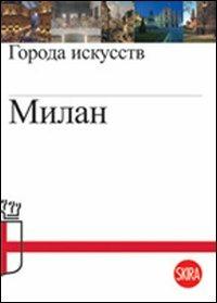Milano. Città d'arte. Ediz. russa - Roberta D'Adda - Libro Skira 2009, Guide artistiche Skira | Libraccio.it