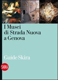 I musei di Strada Nuova a Genova  - Libro Skira 2010, Guide artistiche Skira | Libraccio.it