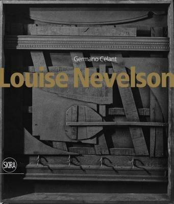 Louise Nevelson. Ediz. inglese - Germano Celant - Libro Skira 2013, Archivi dell'arte moderna | Libraccio.it