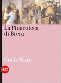 La pinacoteca di Brera  - Libro Skira 2010, Guide | Libraccio.it