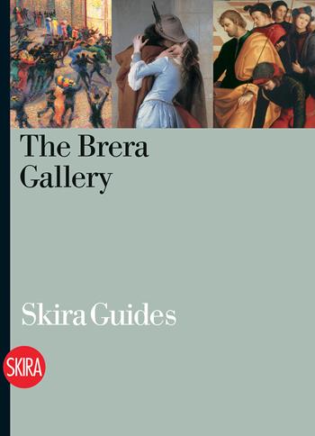 The Brera Gallery. Guide. Ediz. a colori  - Libro Skira 2023, Guide | Libraccio.it