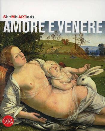 Amore e Venere - Fernando Rigon - Libro Skira 2010, Mini artbooks | Libraccio.it