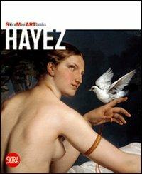 Hayez. Ediz. illustrata  - Libro Skira 2010, Mini artbooks | Libraccio.it