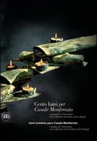 Museo dei Lumi. 100 Lumi, una storia. Ediz. italiana e inglese  - Libro Skira 2010, Design e arti applicate | Libraccio.it
