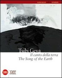 Tsibi Geva. Il canto della terra. Ediz. illustrata - Ugo Volli, Eduardo Secci - Libro Skira 2010, Arte moderna. Cataloghi | Libraccio.it